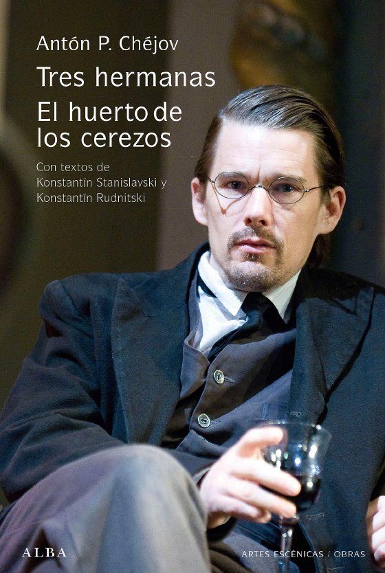 TRES HERMANAS / EL HUERTO DE LOS CEREZOS. (CON TEXTOS DE KONSTANTIN STANISLAVSKI Y KONSTANTIN RUDNITSKI)