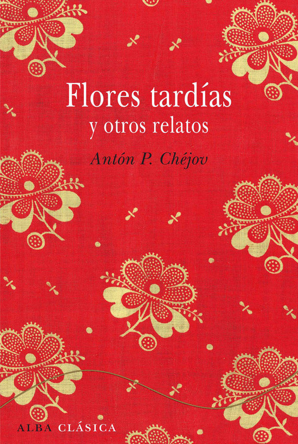 FLORES TARDÍAS Y OTROS RELATOS. 