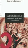 TURBOCAPITALISMO. QUIÉNES GANAN Y QUIÉNES PIERDENEN LA GLOBALIZACIÓN