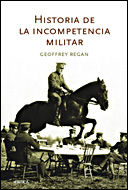 HISTORIA DE LA INCOMPETENCIA MILITAR