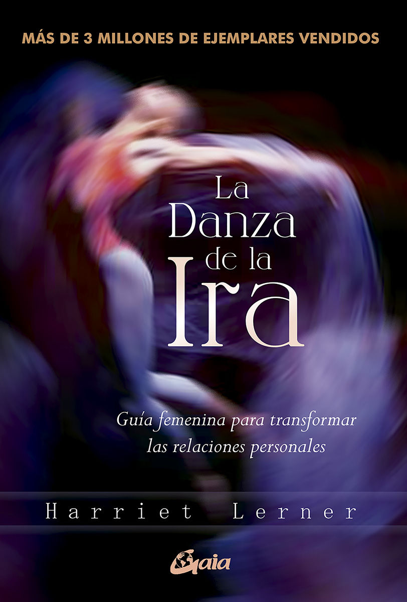 LA DANZA DE LA IRA. GUÍA FEMENINA PARA TRANSFORMAR LAS RELACIONES PERSONALES