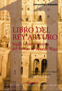 LIBRO DEL REY ARTURO, SEGÚN LA PARTE ARTÚRICA DEL ROMAN DE BRUT DE WACE