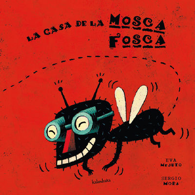 LA CASA DE LA MOSCA FOSCA. 