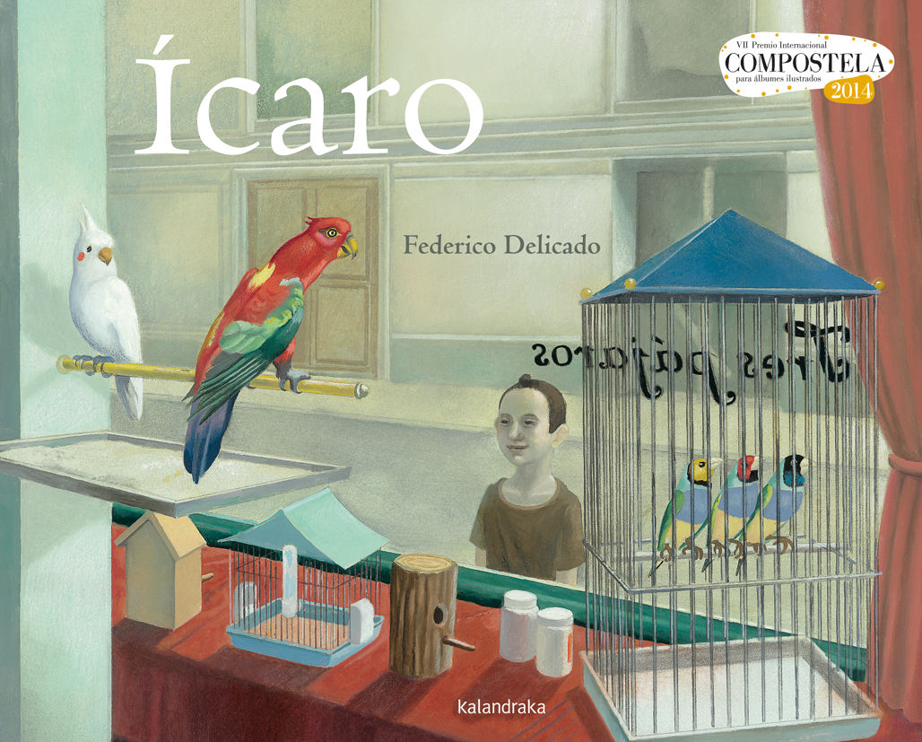 ÍCARO. (VII PREMIO INTERNACIONAL COMPOSTELA PARA ÁLBUMES ILUSTRADOS)