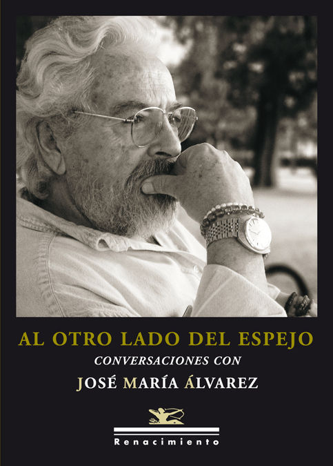 AL OTRO LADO DEL ESPEJO. CONVERSACIONES CON JOSÉ MARÍA ÁLVAREZ