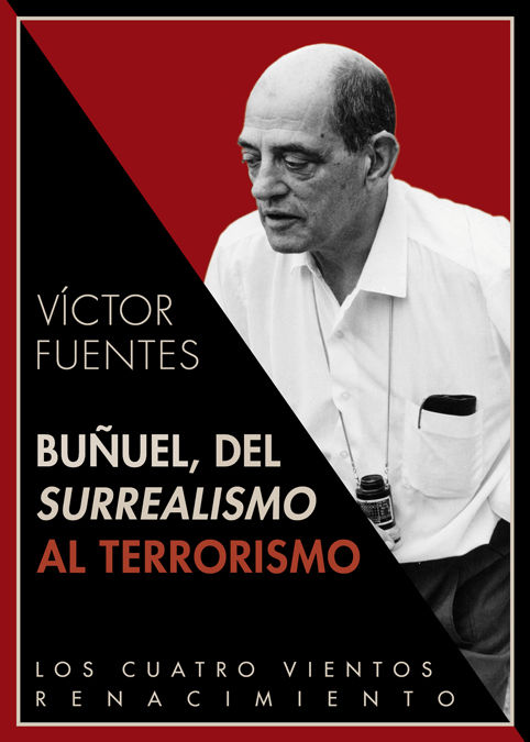 BUÑUEL, DEL SURREALISMO AL TERRORISMO. 