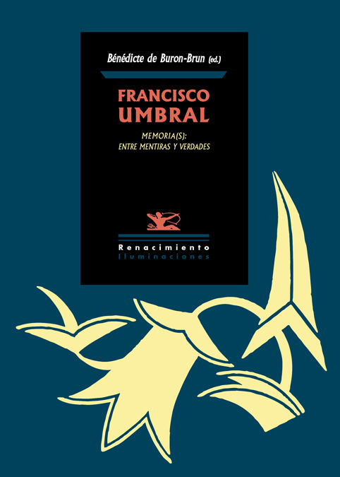 FRANCISCO UMBRAL. MEMORIA(S): ENTRE MENTIRAS Y VERDADES