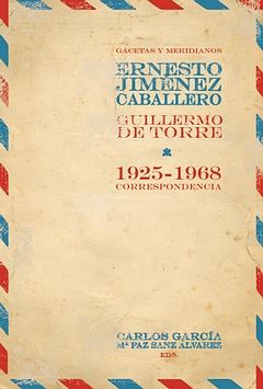 GACETAS Y MERIDIANOS. CORRESPONDENCIA, 1925-1968