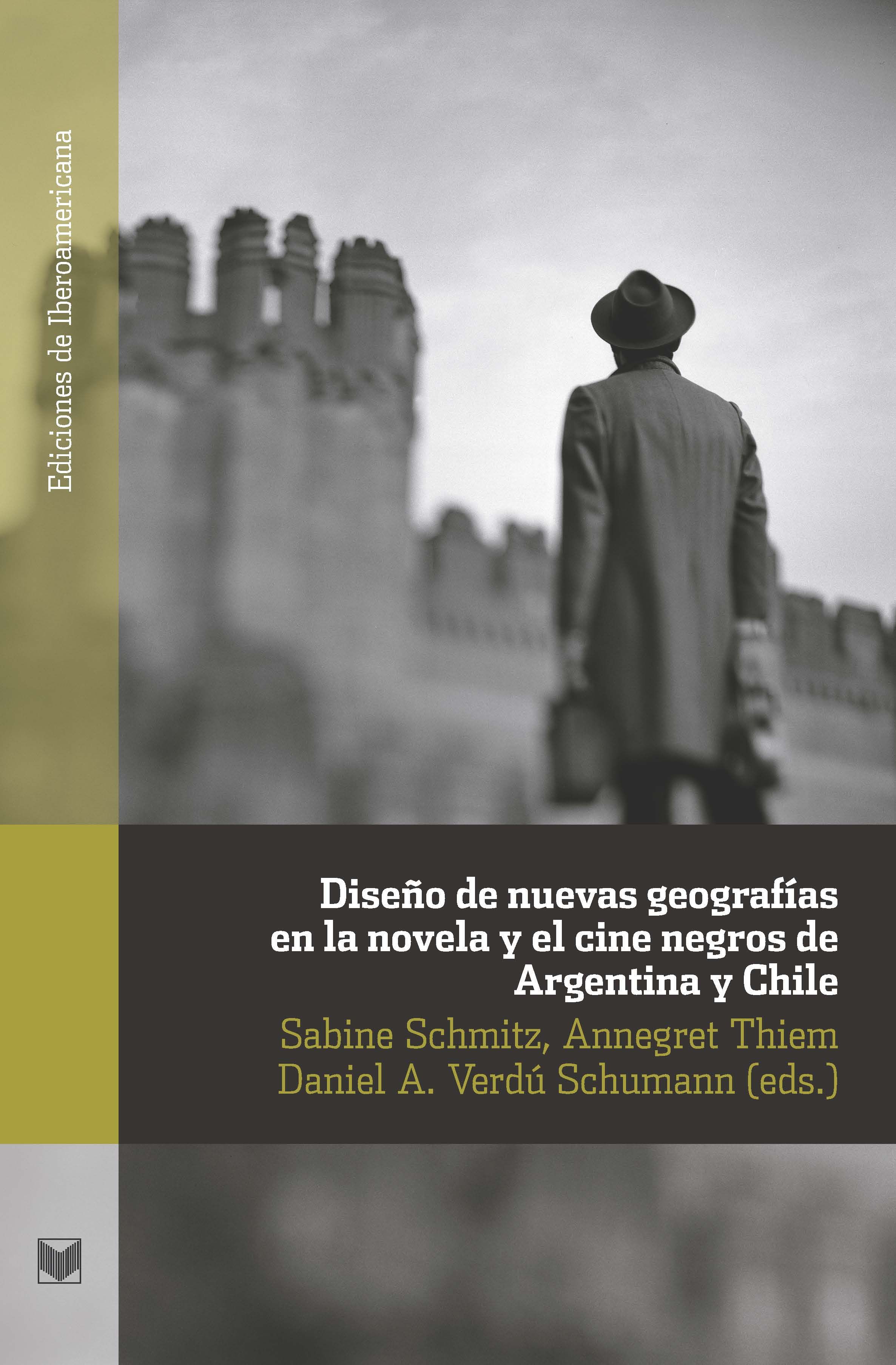 DISEÑOS DE NUEVAS GEOGRAFÍAS EN LA NOVELA Y EL CINE NEGRO DE ARGENTINA Y CHILE. 