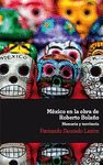 MÉXICO EN LA OBRA DE ROBERTO BOLAÑO : MEMORIA Y TERRITORIO. 