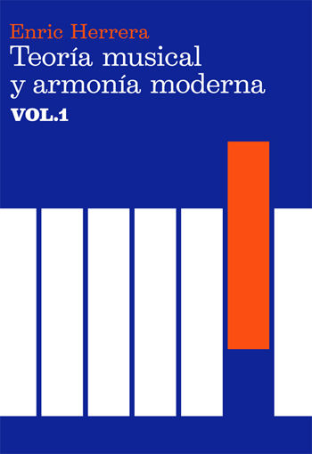 TEORÍA MUSICAL Y ARMONÍA MODERNA VOL. I. 