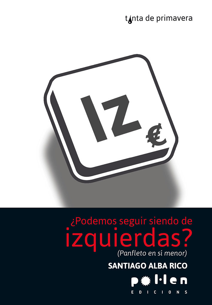 PODEMOS SEGUIR SIENDO DE IZQUIERDAS. (PANFLETO EN SÍ MENOR)