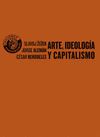 ARTE, IDEOLOGÍA Y CAPITALISMO