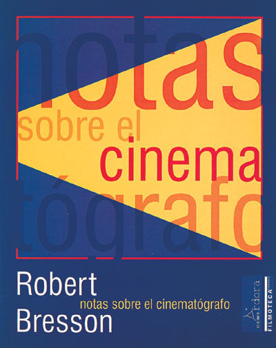 NOTAS SOBRE EL CINEMATÓGRAFO. 