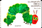 LA PEQUEÑA ORUGA GLOTONA GRANDE TAPA DURA. THE VERY HUNGRY CATERPILLAR