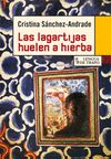 LAS LAGARTIJAS HUELEN A HIERBA