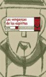 LAS VENGANZAS DE LOS ESPÍRITUS. 