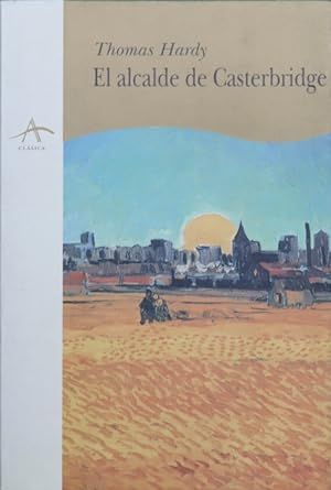 VIDA Y MUERTE DEL ALCALDE DE CASTERBRIDGE