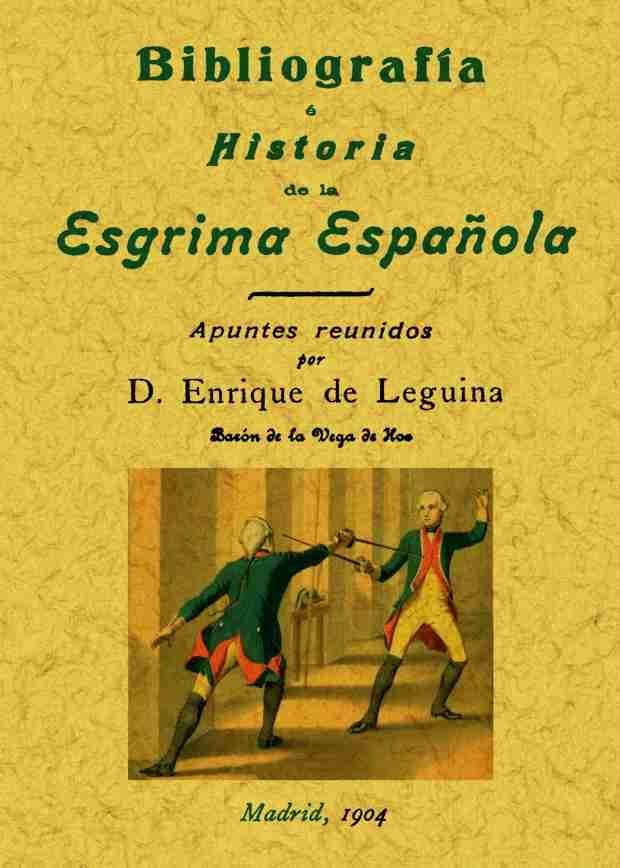 BIBLIOGRAFÍA E HISTORIA DE LA ESGRIMA ESPAÑOLA. 