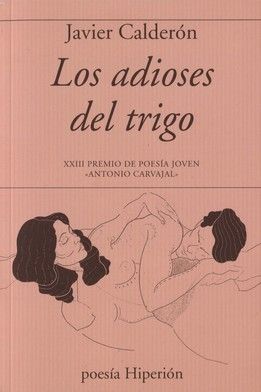 LOS ADIOSES DEL TRIGO. XXIII PREMIO DE POESÍA JOVEN «ANTONIO CARVAJAL»