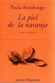 LA PIEL DE LA NARANJA. PROLOGO DE FRANK BAEZ