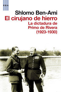 EL CIRUJANO DE HIERRO. LA DICTADURA DE PRIMO DE RIVERA 1923-1930