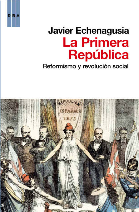 LA PRIMERA REPUBLICA. REFORMISMO Y REVOLUCIÓN SOCIAL