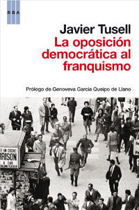 LA OPOSICION DEMOCRATICA AL FRANQUISMO. 