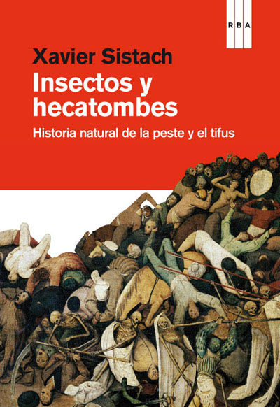 INSECTOS Y HECATOMBES. HISTORIA NATURAL DE LA PESTE Y EL TIFUS