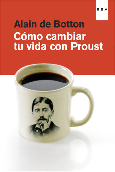 CÓMO CAMBIAR TU VIDA CON PROUST