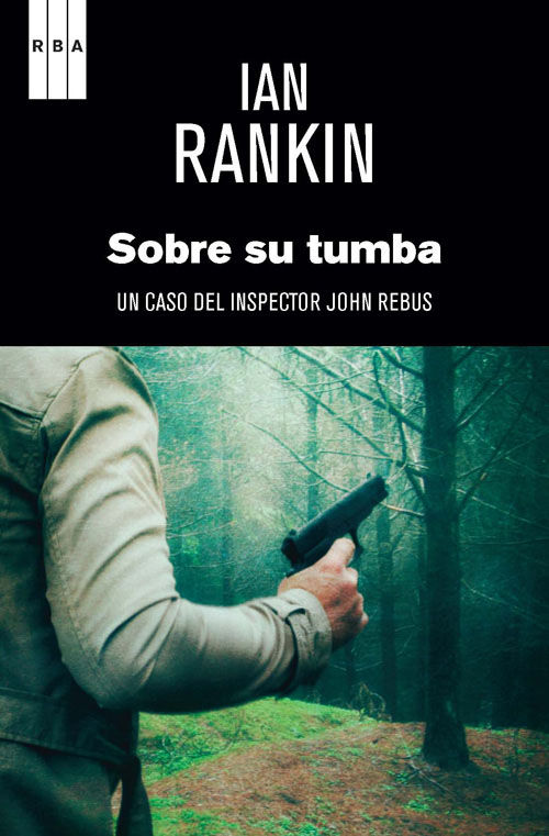 SOBRE SU TUMBA. SERIE JOHN REBUS XVIII