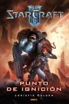 STARCRAFT II: PUNTO DE IGNICION. PUNTO DE IGNICIÓN