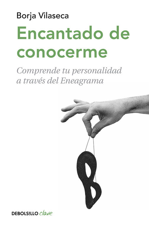 ENCANTADO DE CONOCERME. COMPRENDE TU PERSONALIDAD A TRAVÉS DE ENEAGRAMA