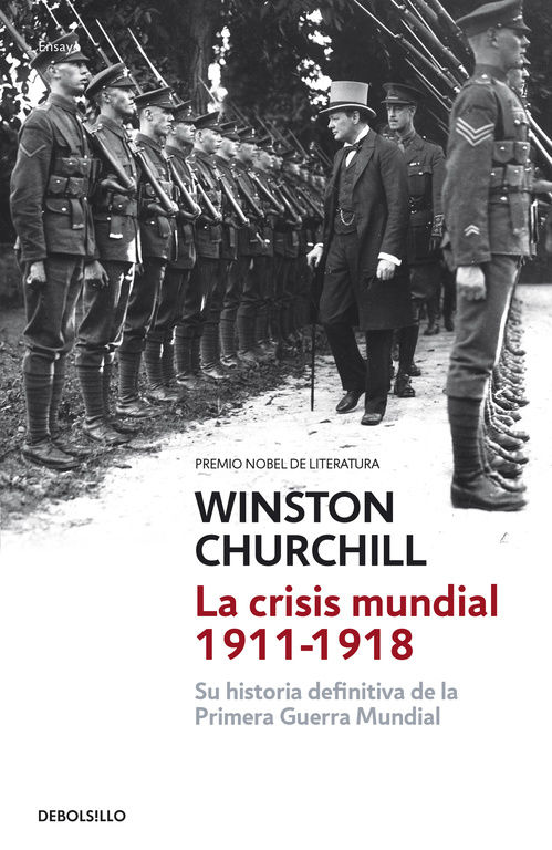 LA CRISIS MUNDIAL 1911-1918. SU HISTORIA DEFINITIVA DE LA PRIMERA GUERRA MUNDIAL
