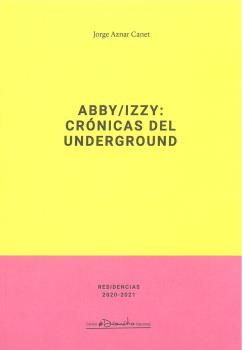 ABBY/IZZY: CRÓNICAS DEL UNDERGROUND. 