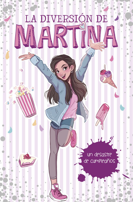 UN DESASTRE DE CUMPLEAÑOS (LA DIVERSIÓN DE MARTINA 1). 