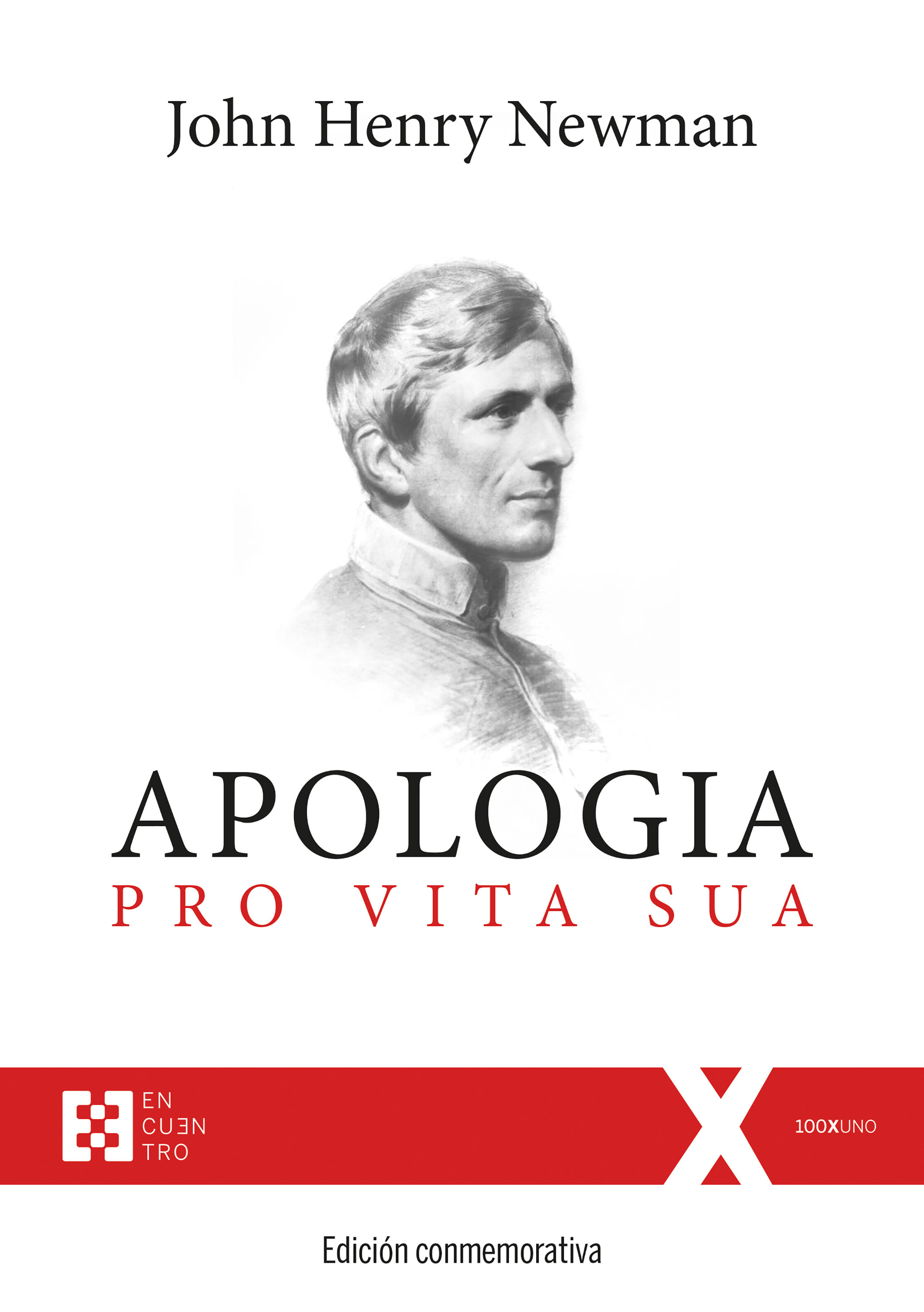 APOLOGÍA PRO VITA SUA. EDICIÓN CONMEMORATIVA. EDICIÓN CONMEMORATIVA