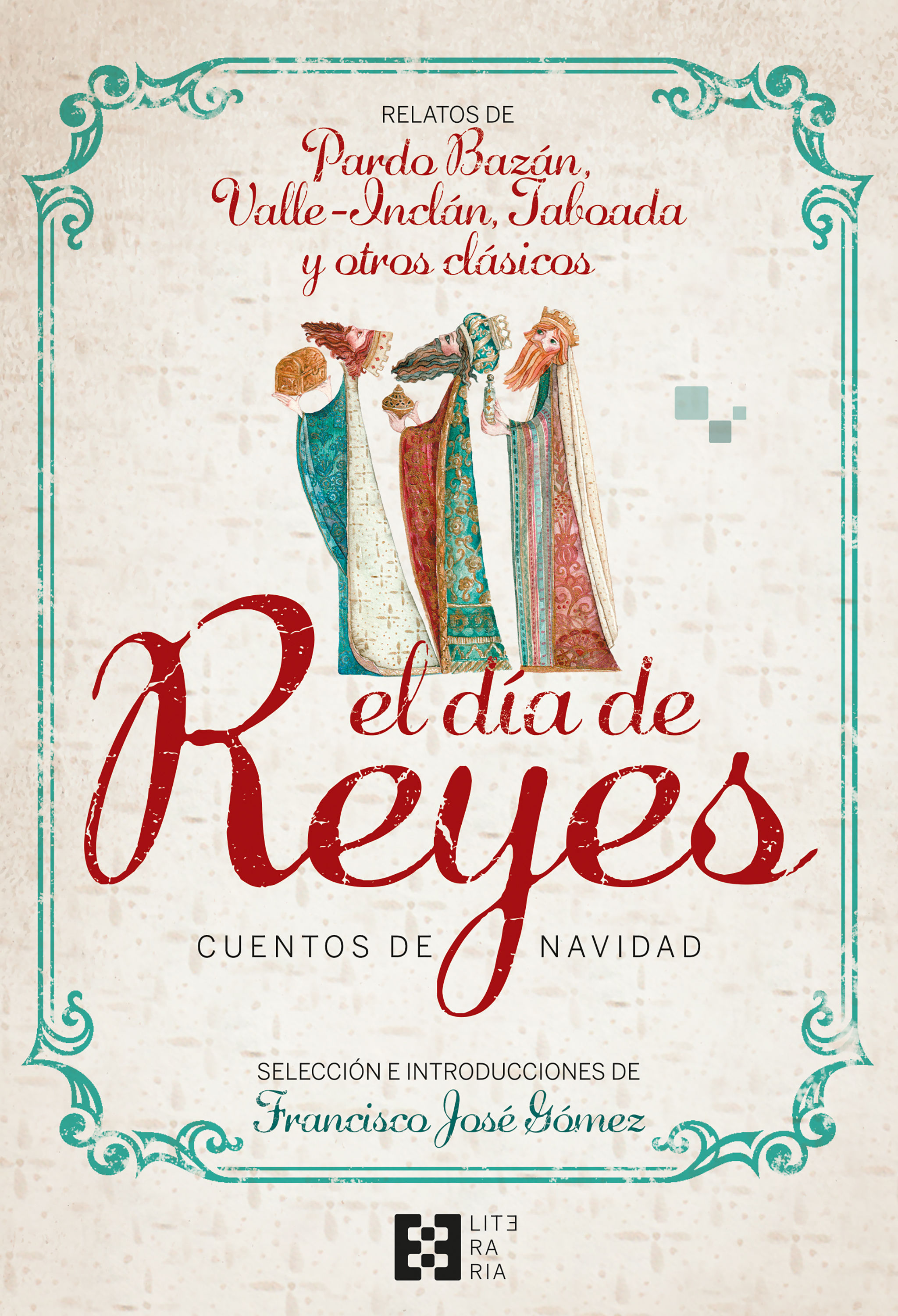 EL DÍA DE REYES. CUENTOS DE NAVIDAD. RELATOS DE PARDO BAZÁN, VALLE-INCLÁN, TABOADA Y OTROS CLÁSICOS