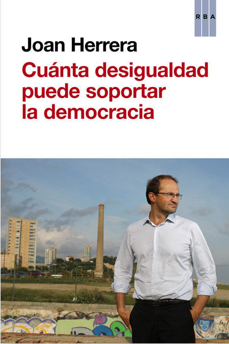 CUÁNTA DESIGUALDAD PUEDE SOPORTAR LA DEMOCRACIA