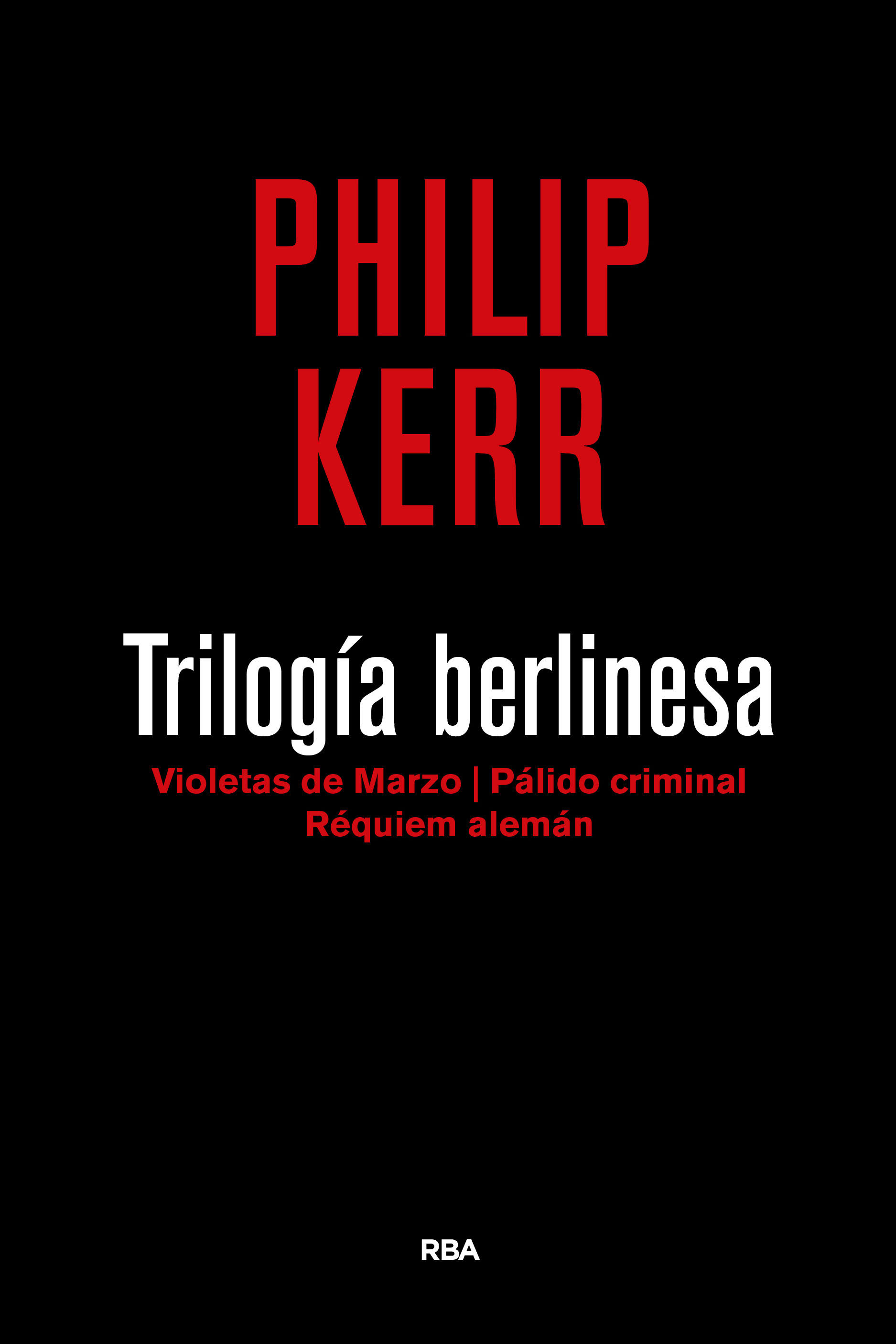 TRILOGÍA BERLINESA. VIOLETAS DE MARZO/ PÁLIDO CRIMINAL/ RÉQUIEM ALEMÁN