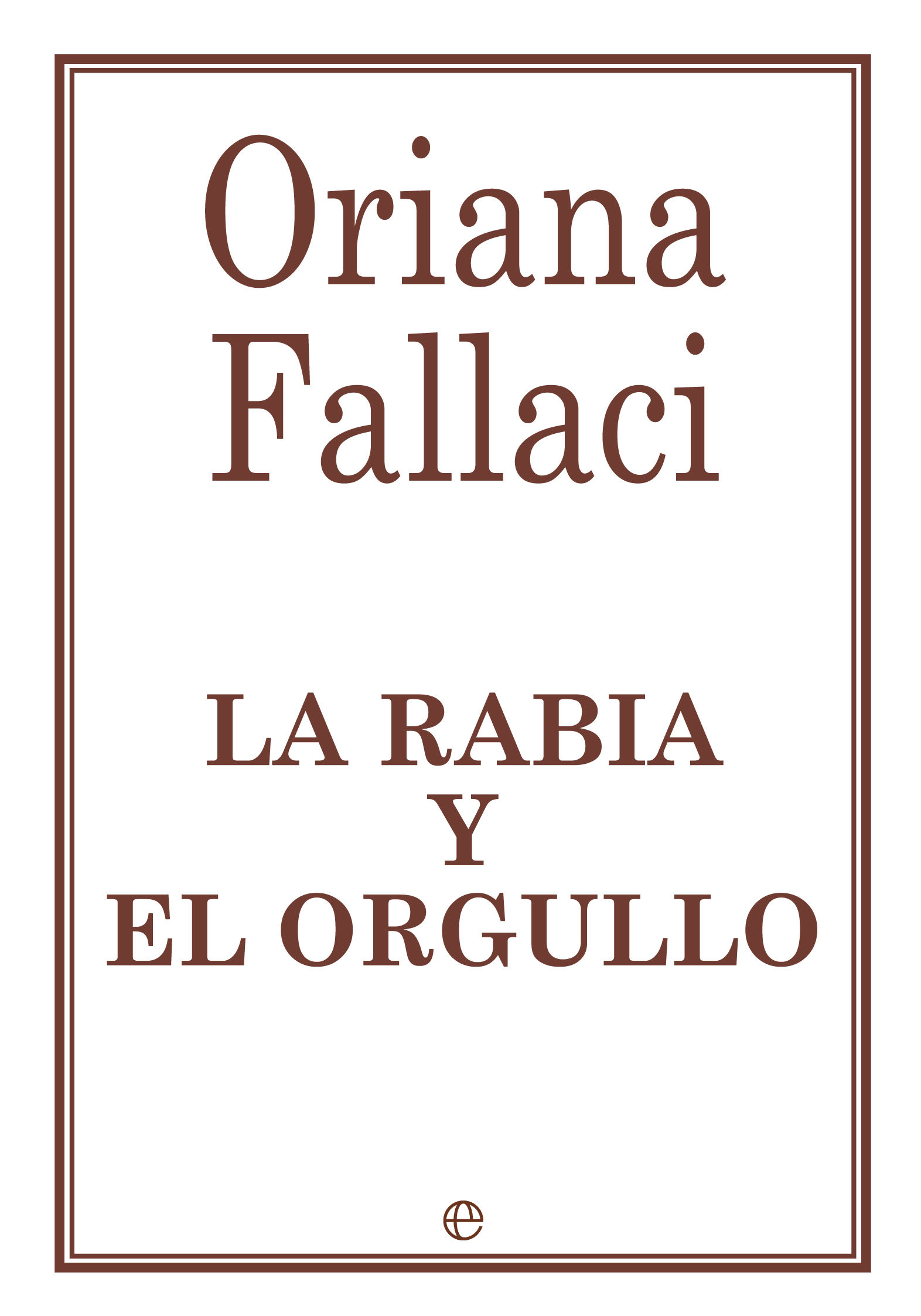 LA RABIA Y EL ORGULLO. 