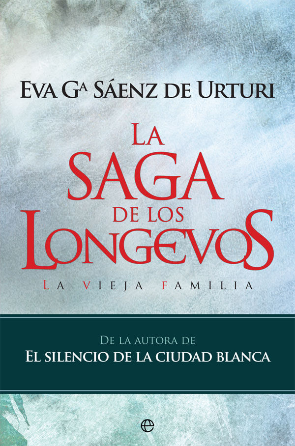 LA SAGA DE LOS LONGEVOS. LA VIEJA FAMILIA