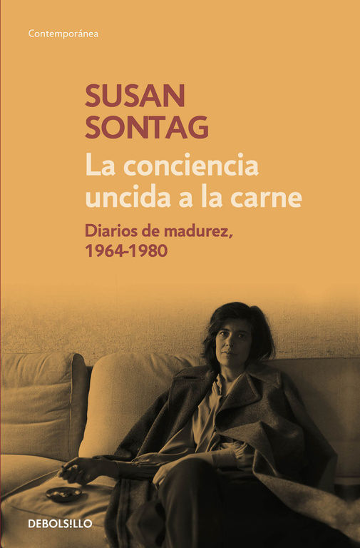 LA CONCIENCIA UNCIDA A LA CARNE. DIARIOS DE MADUREZ, 1964-1980