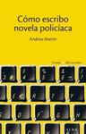 CÓMO ESCRIBO NOVELA POLICÍACA. 