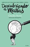 DESCUBRIENDO A MATÍAS. EJERCICIOS DE COACHING PARA PADRES Y NIÑOS