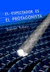 EL ESPECTADOR ES EL PROTAGONISTA. MANUAL Y ANTIMANUAL DE GUION