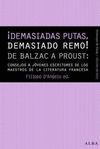 ¡DEMASIADAS PUTAS, DEMASIADO REMO!. DE BALZAC A PROUST: CONSEJOS DE LOS MAESTROS DE LA LITERATURA FRANCESA A LOS JÓV