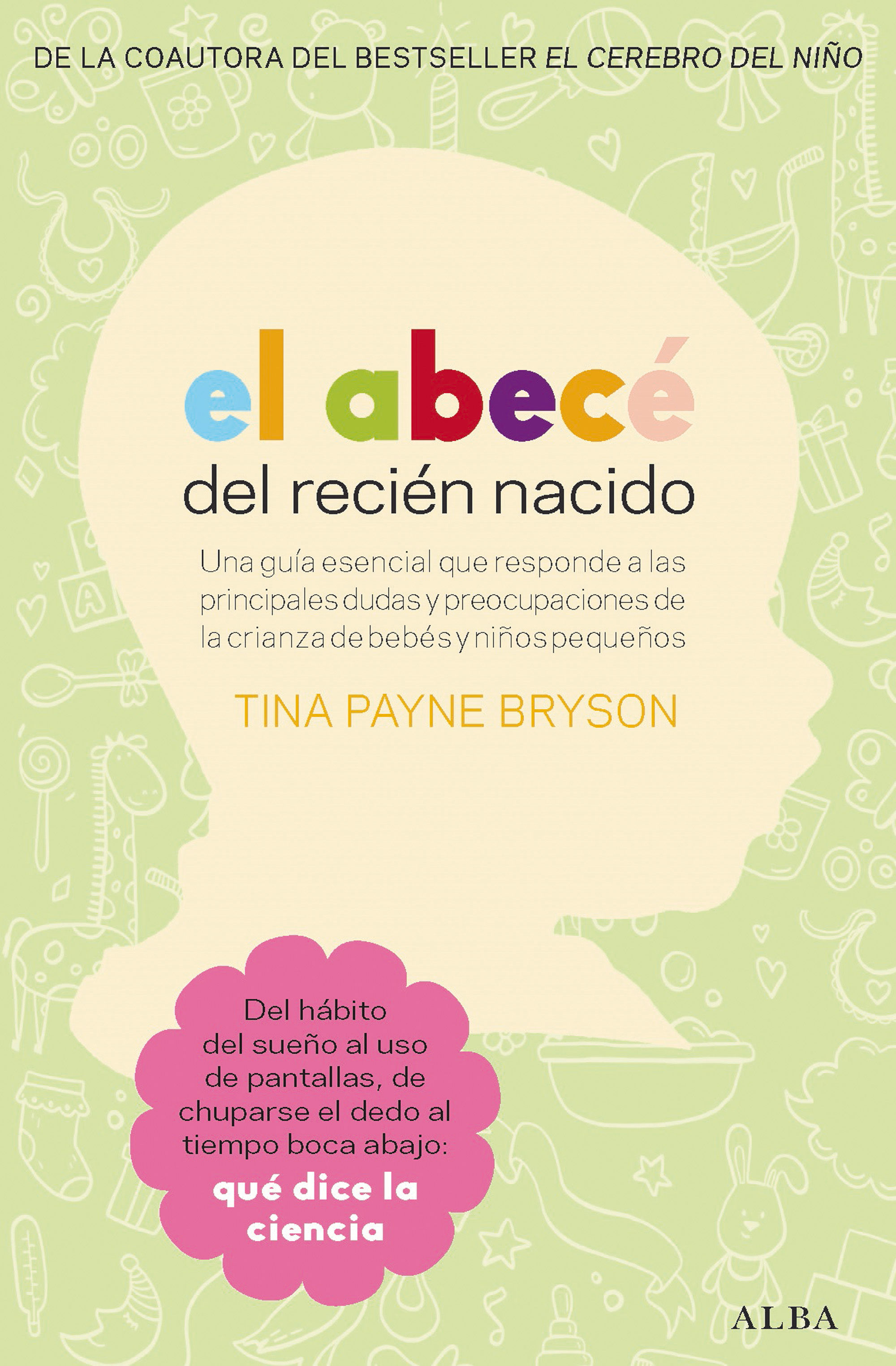 EL ABECÉ DEL RECIÉN NACIDO. UNA GUÍA ESENCIAL QUE RESPONDE A LAS PRINCIPALES DUDAS Y PREOCUPACIONES DE LA CR