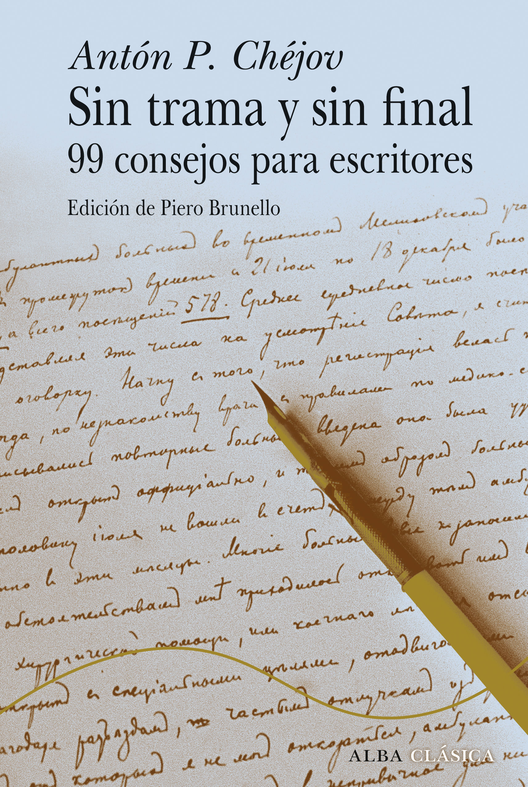 SIN TRAMA Y SIN FINAL. 99 CONSEJOS PARA ESCRITORES