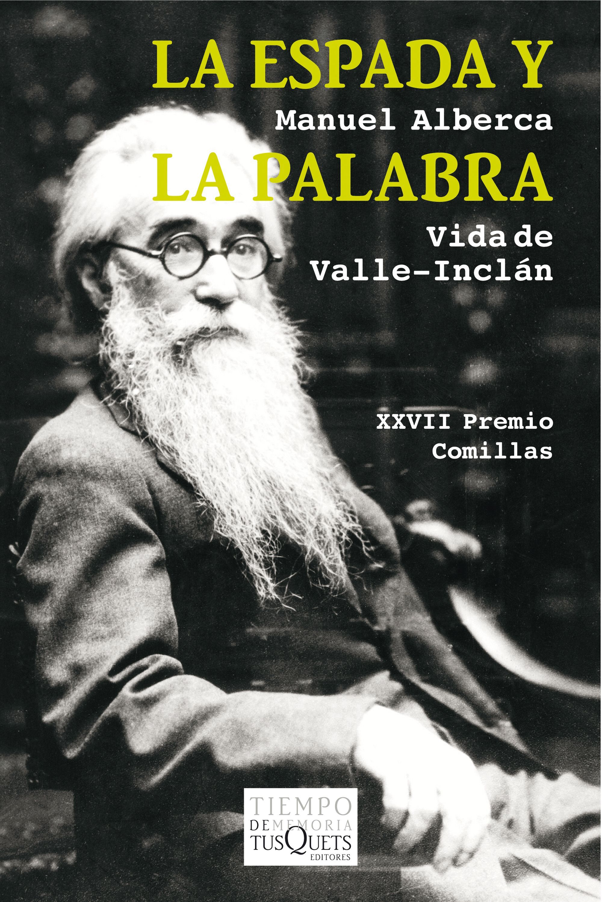 LA ESPADA Y LA PALABRA. VIDA DE VALLE-INCLÁN